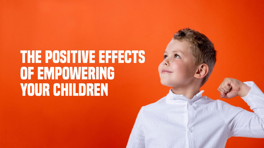 the-positive-effects-of-empowering-your-children-three-dimensions-of